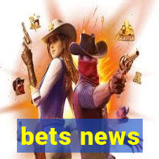 bets news