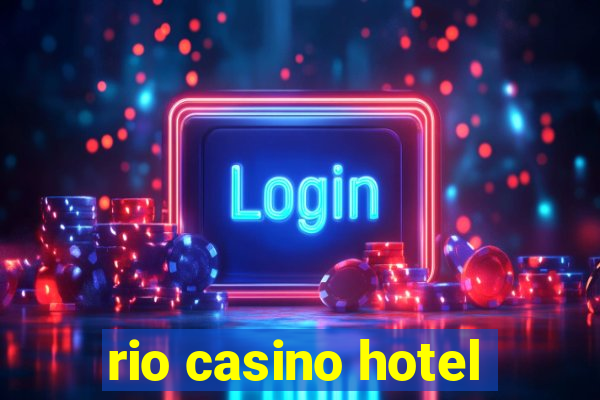 rio casino hotel