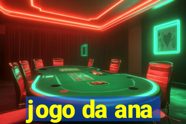 jogo da ana