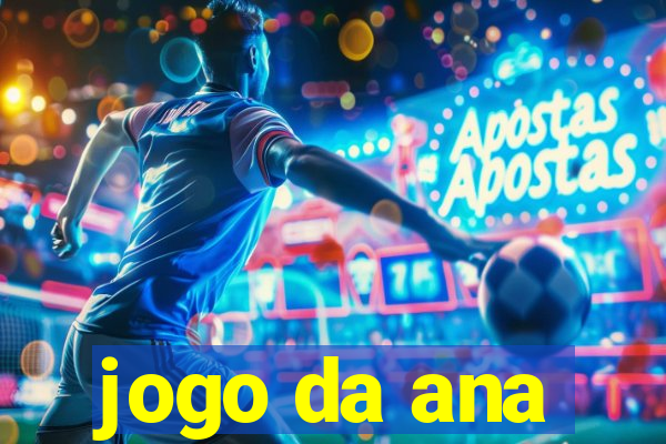 jogo da ana