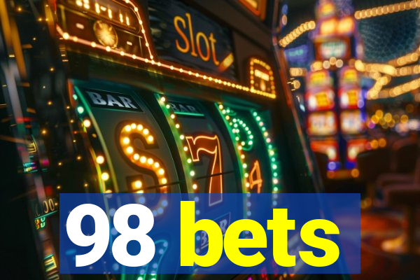 98 bets