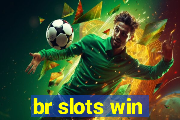 br slots win