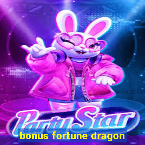 bonus fortune dragon