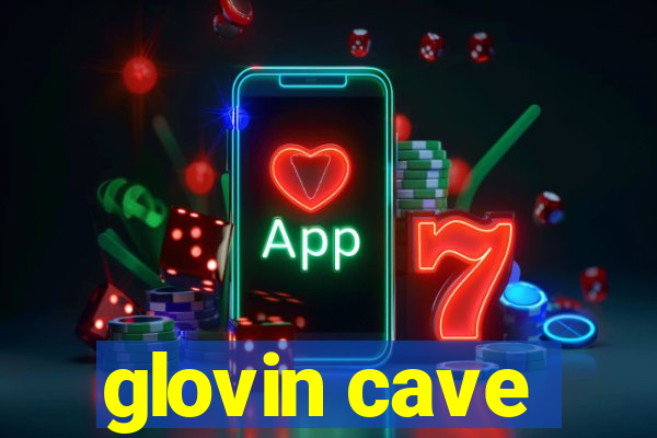 glovin cave