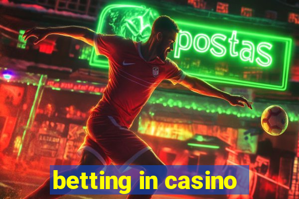 betting in casino