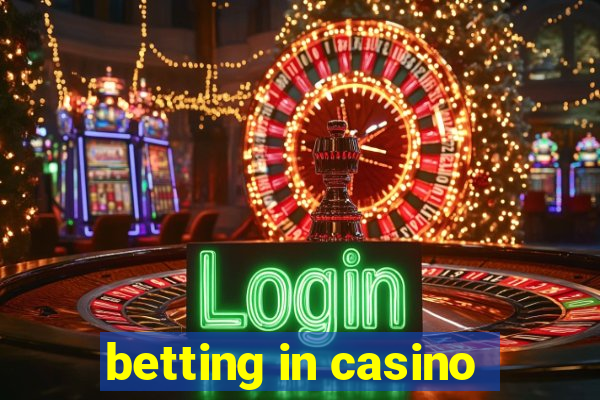 betting in casino