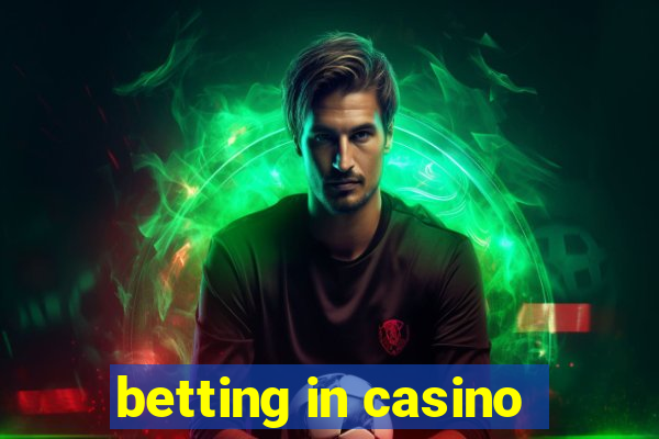 betting in casino