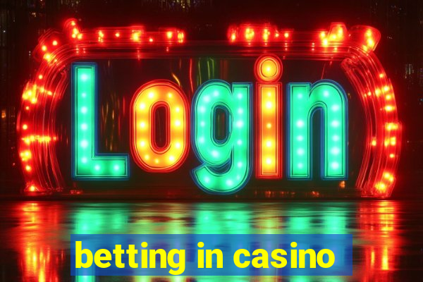 betting in casino