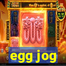 egg jog