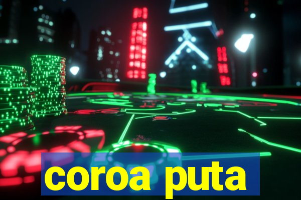 coroa puta