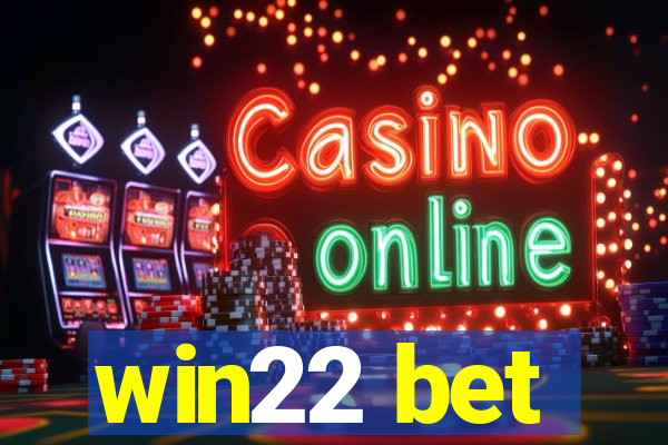 win22 bet