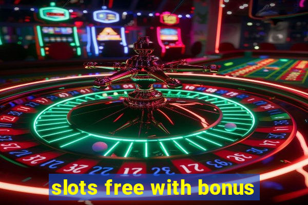 slots free with bonus