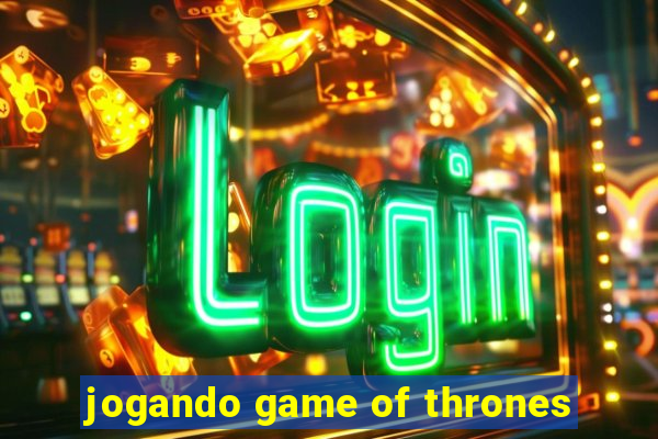 jogando game of thrones