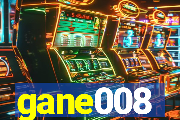 gane008