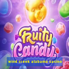 wind creek alabama casino