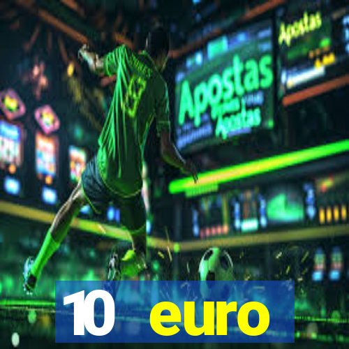 10 euro startguthaben online casino