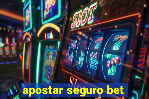 apostar seguro bet