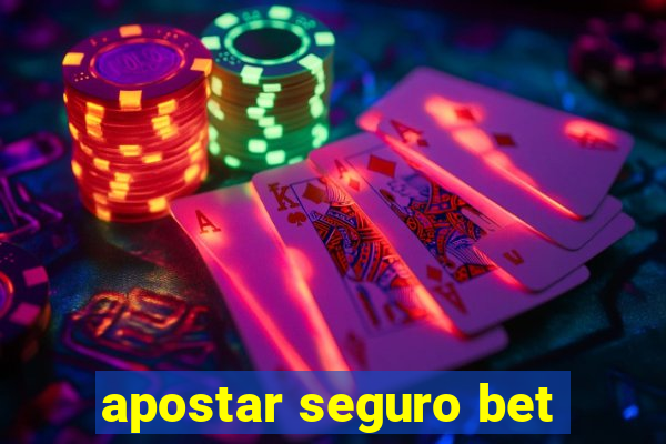 apostar seguro bet