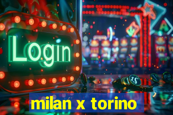 milan x torino