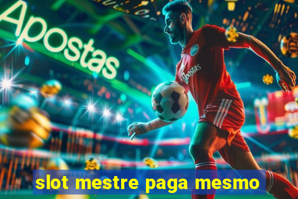 slot mestre paga mesmo