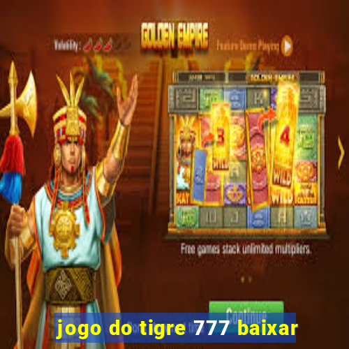 jogo do tigre 777 baixar