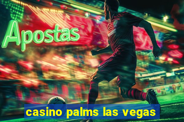 casino palms las vegas