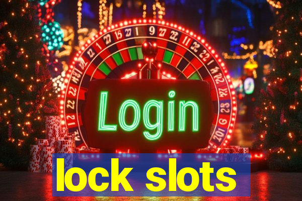 lock slots