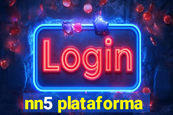 nn5 plataforma