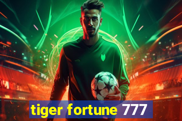 tiger fortune 777