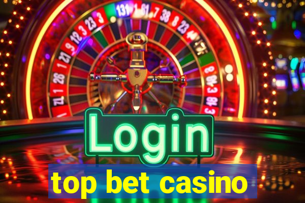 top bet casino