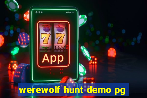 werewolf hunt demo pg