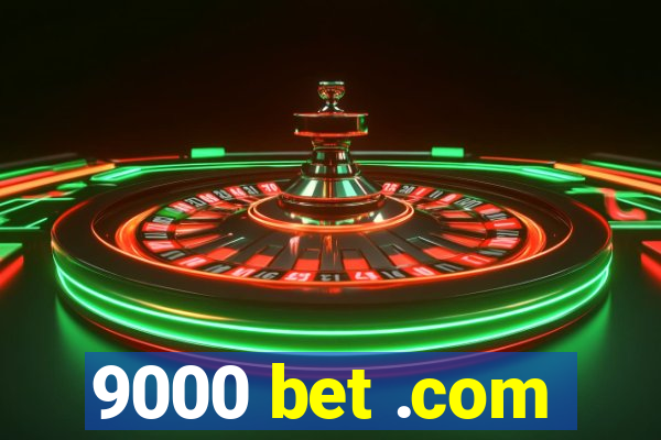 9000 bet .com