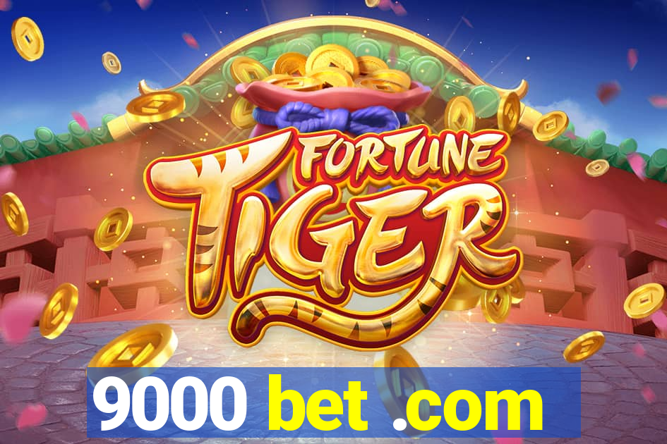 9000 bet .com