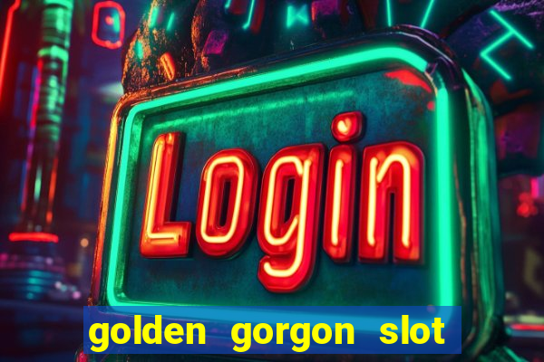 golden gorgon slot free play