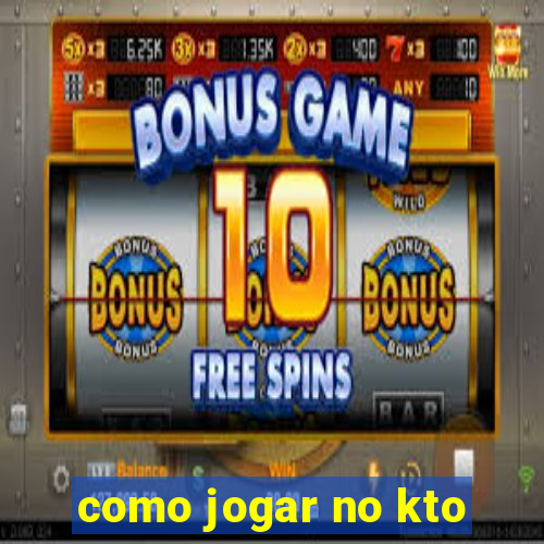 como jogar no kto