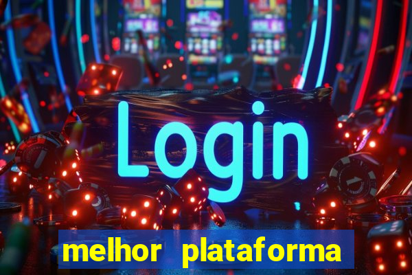 melhor plataforma do tigrinho