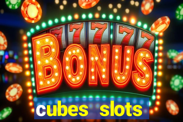 сubes slots gambling ltd