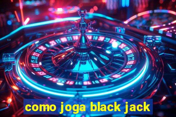 como joga black jack