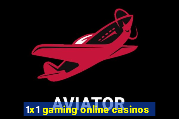 1x1 gaming online casinos