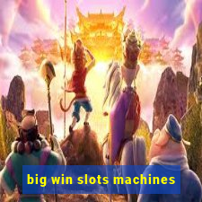 big win slots machines