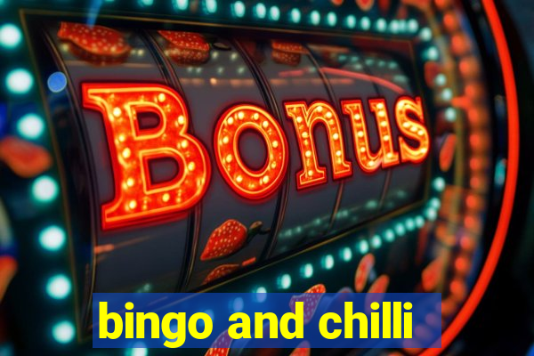 bingo and chilli