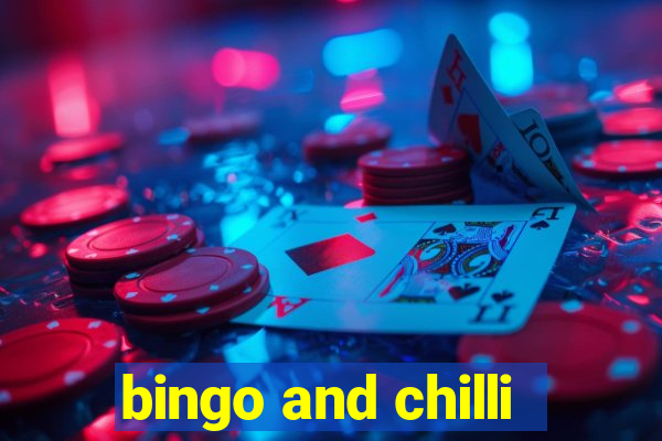 bingo and chilli