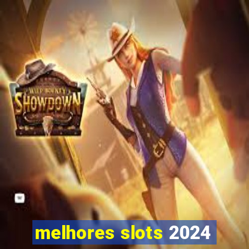 melhores slots 2024