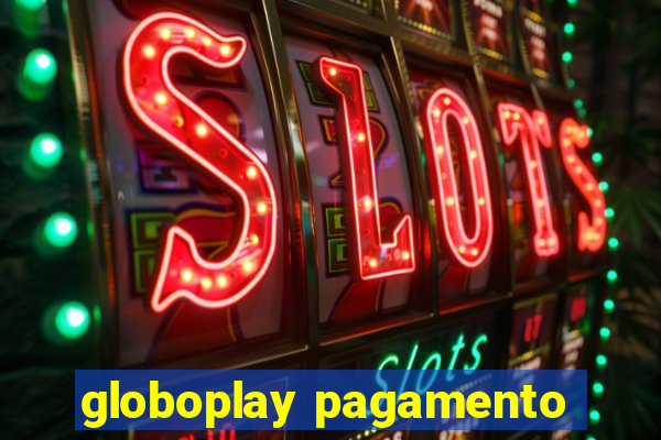 globoplay pagamento