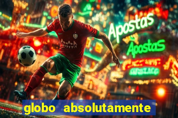 globo absolutamente tudo noticias