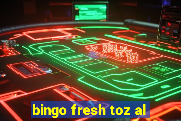 bingo fresh toz al