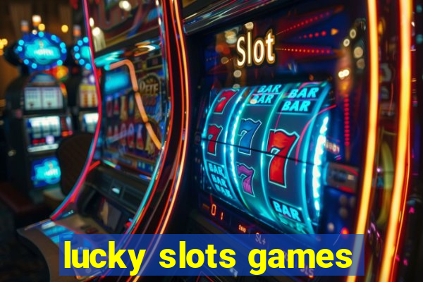 lucky slots games