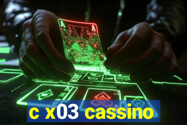 c x03 cassino