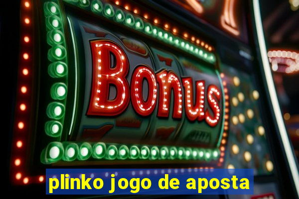 plinko jogo de aposta