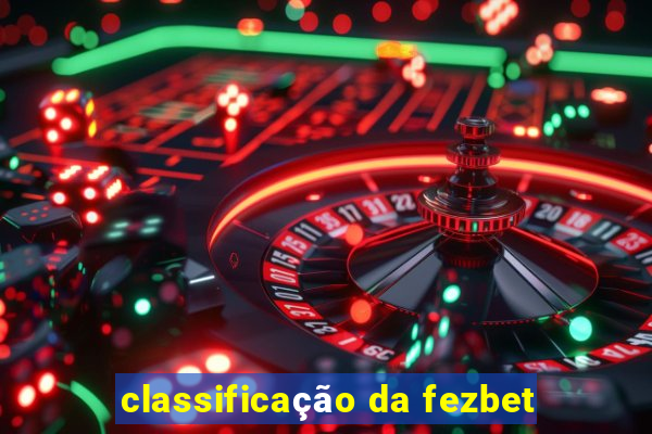 classificação da fezbet